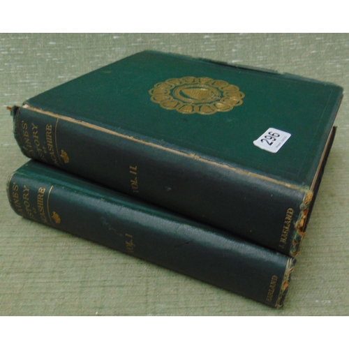 296 - Two volumes, Baines History of Lancashire.