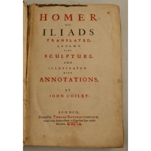 257 - Homer his Illiads, translated, adornd with Sculpture and illustrated with Annotations, by John Ogilb... 