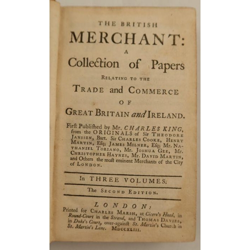 296 - The British Merchants . A collection of papers relating to trade and commerce. One volume 1733, pric... 