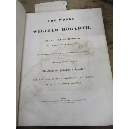 287 - The Works of William Hogarth, from the Original Plates restored by James Heath, by John Nichols. Lon... 