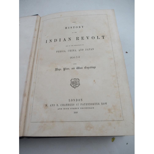 199 - India The History of the Indian Revolt and the Expeditions to Persia China and Japan 1856-7-8 W & R ... 