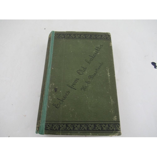 201 - H E Busteed Echoes From Old Calcutta 1888 the black hole ills. The Sacred city of Anuradhapura 1908 ... 