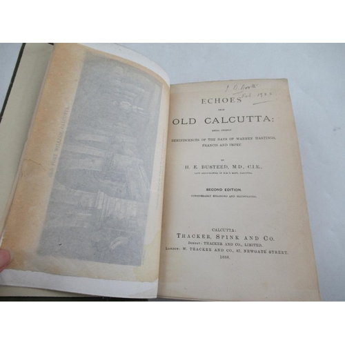 201 - H E Busteed Echoes From Old Calcutta 1888 the black hole ills. The Sacred city of Anuradhapura 1908 ... 