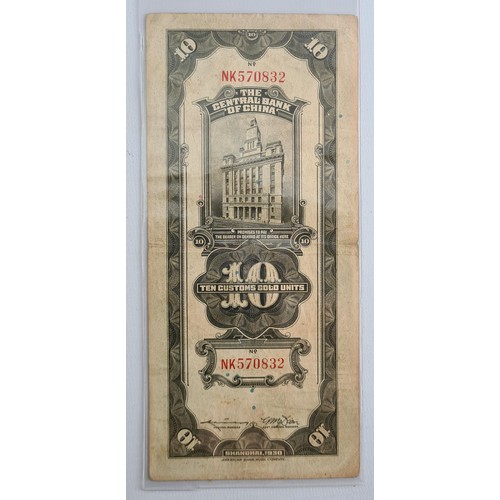 75 - China Bank - 1930 Ten Customs Gold units; 1930 Twenty Customs Gold units; 1940 One Hundred yuan  Ban... 