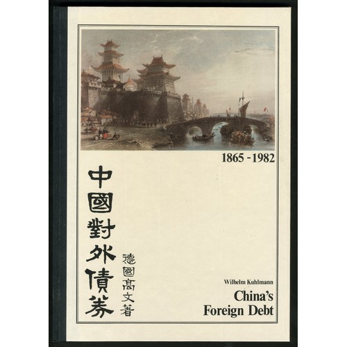 787 - China's Foreign Debt 1865-1982, by Wilhelm Kuhlmann, Germany 1983, the standard catalogue of Chinese... 