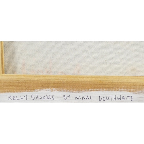 788 - Nikki DOUTHWAITE (British 20th Century) Kelly Brooks Acrylic on canvas Signed lower right, signed an... 