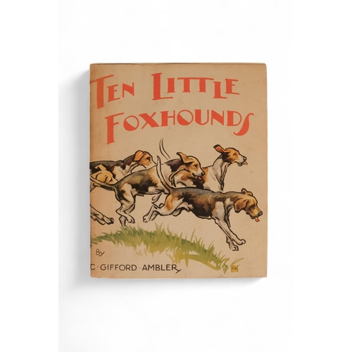 452 - GIFFORD-AMBLER C, Ten Little Hounds - published Hutchinson's, with dust jacket, together with other ... 