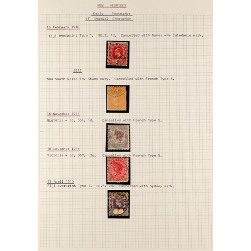 846 - NEW HEBRIDES POSTMARKS STUDY COLLECTION written-up on pages, with stamps incl. Victoria used in, NSW... 