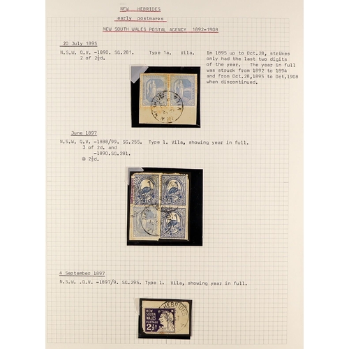 846 - NEW HEBRIDES POSTMARKS STUDY COLLECTION written-up on pages, with stamps incl. Victoria used in, NSW... 