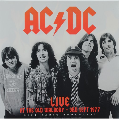 4 - 5 x Classic Bands Unofficial Fans Release Live LPs: AC/DC – Live At The Old Waldorf - 3rd Sept 1977 ... 