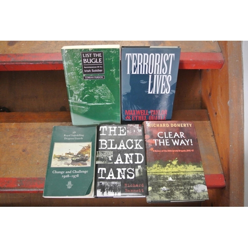 288 - A collection of 5 Irish History/ Military history books to include 'List the Bugle', 'Terrorist Live... 