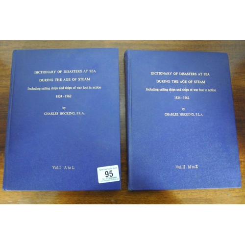 95 - The complete set of the Dictionary of Disasters at sea during the age of steam by Charles Hocking, F... 