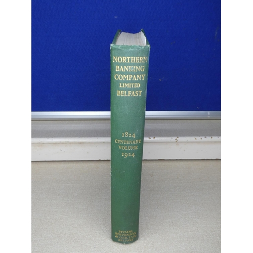 63 - A scarce copy of 'Northern Banking Co Limited Belfast - 1824-1924 Centenary Volume'.