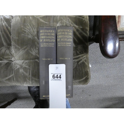 644 - 'Archaeological light on the early Christianising of Scotland', volumes 1 & 2.