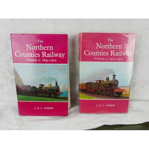 185 - 'The Northern Counties Railway' - Volumes 1 & 2 - books by J R L Currie.