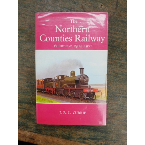 185 - 'The Northern Counties Railway' - Volumes 1 & 2 - books by J R L Currie.