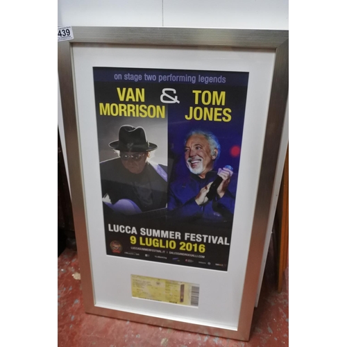 439 - A cased Van Morrison & Tom Jones 2016 concert poster and ticket.