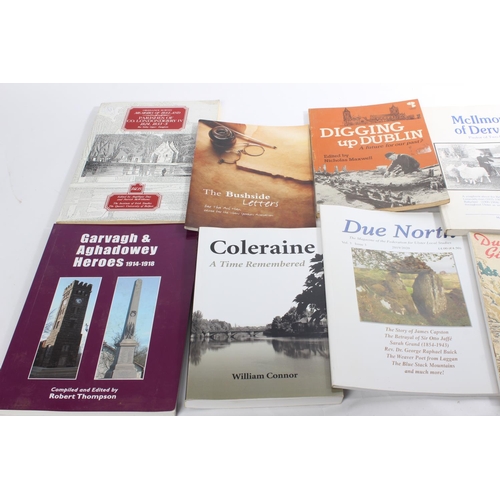 220 - A collection of local interest books to include Digging Up Dublin, Memoirs of Co Londonderry and Ant... 