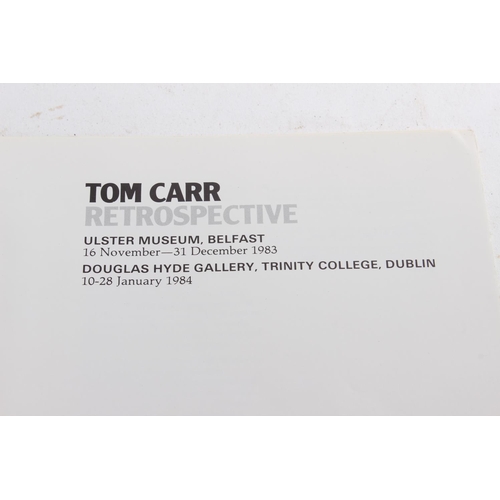 407 - A signed copy of 'Tom Carr - Retrospective' - Ulster Museum Belfast 16 November - 31 December 1983 a... 