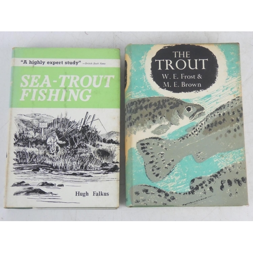 124 - Two vintage books 'Sea-Trout Fishing' by Hugh Falkus and 'The Trout' by W E Frost & M E Brown.