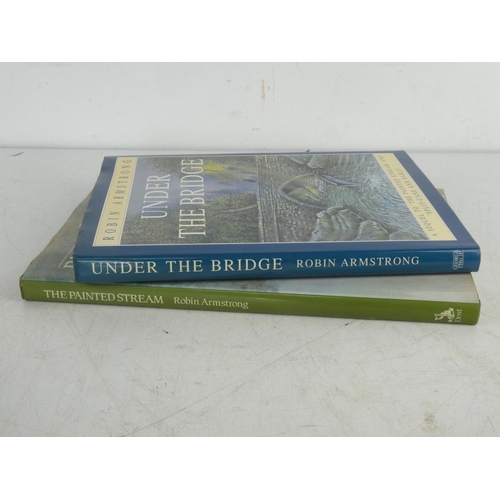 213 - Two books by author Robin Armstrong 'The Painted Stream' and 'Under the Bridge'.