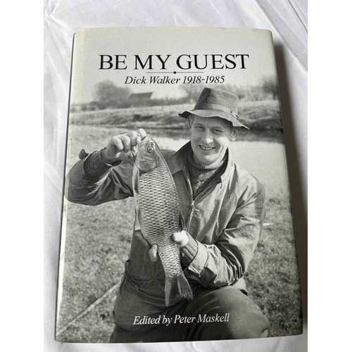 359 - Fishing - Be My Guest by Dick Walker, Edited by Peter Maskell, 1918-1985, 128/570 signed by Maskell.