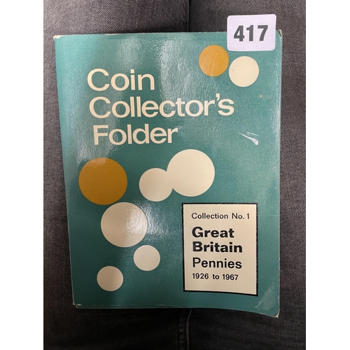 417 - COIN COLLECTORS FOLDER GREAT BRITAIN PENNIES (SIX MISSING)