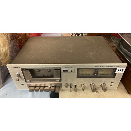 332 - TOSHIBA STEREO CASSETTE DECK PC 230 D