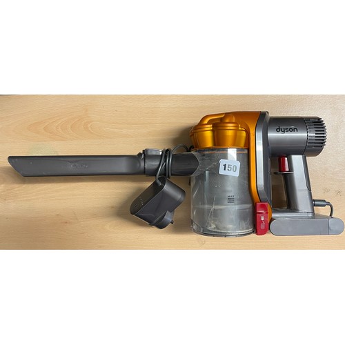 150 - DYSON HAND HELD VACUUM CLEANER