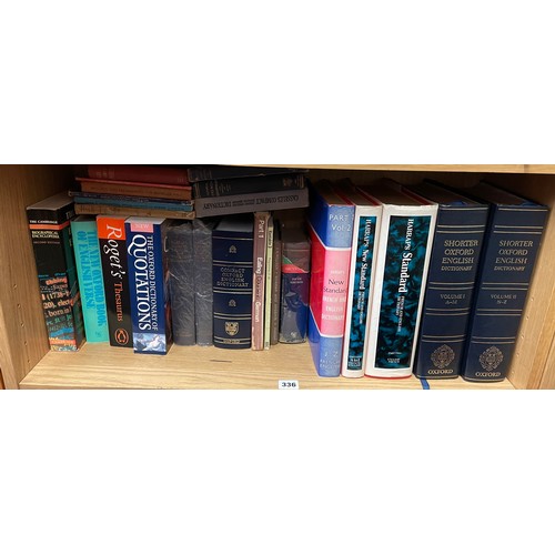 336 - SHELF - SHORTER OXFORD ENGLISH DICTIONARIES TWO VOLUMES, OTHER DICTIONARIES, AND THESAURUS