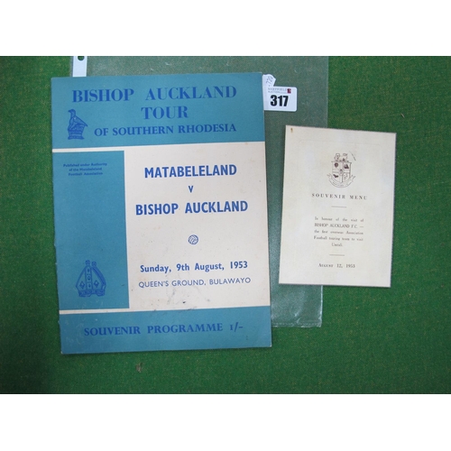 317 - 1953 Matebeleland v. Bishop Auckland Programme, dated August 9th, together with Umtali souvenir menu... 