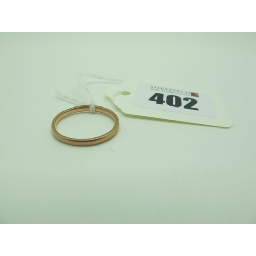 402 - A 9ct Gold Rose Gold Plain Wedding Band, (finger size P) (1.4grams).