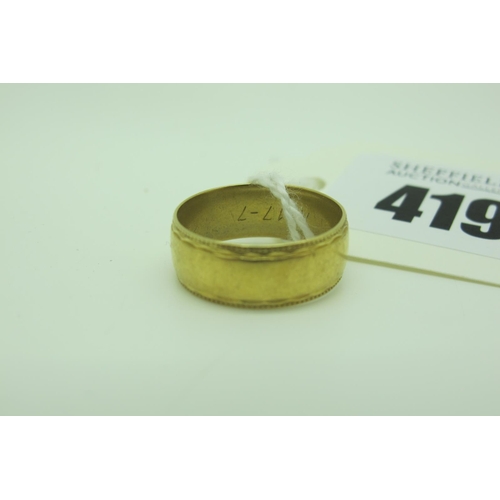 419 - An 18ct Gold Wide Band, (finger size M) (4grams).