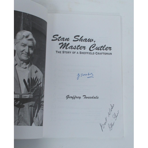 1315 - Tweedale [Geoffrey]: Stan Shaw Master Cutler The Story of a Sheffield Craftsman, signed by the autho... 