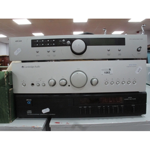 1063 - Audio - Arcam DT81 Tuner and Alpha CD player, Cambridge Audio Amp Azur 640A (untested, sold for part... 
