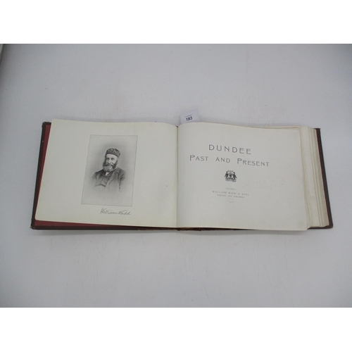 193 - Book - Dundee Past and Present, William Kidd 1910