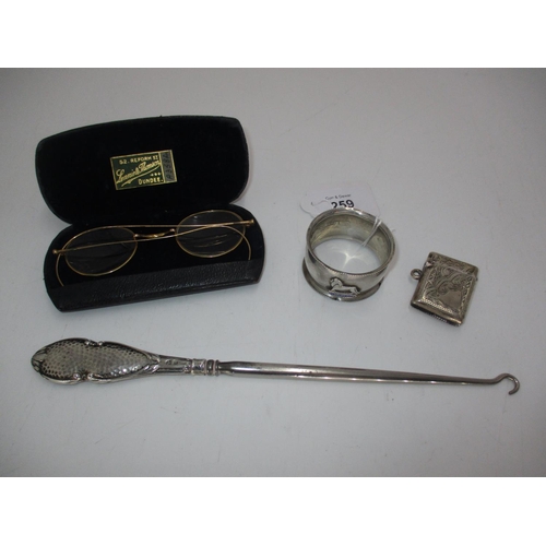 259 - Silver Vesta Case, Napkin Ring and Button Hook, along with a Pair of Spectacles