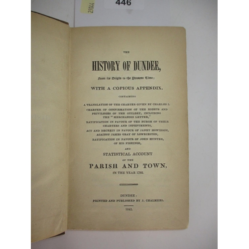 446 - Book - History of Dundee with a Copius Appendix 1842