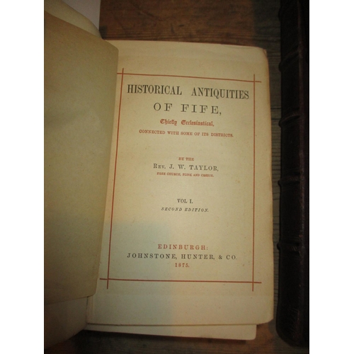 572 - Two Books - Historical Antiquities of Fife by Rev. J W Taylor, Published 1875