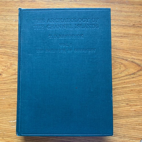 149 - T.D. Kendrick, Archaeology of the Channel Islands, Volume I, Guernsey, published 1928.