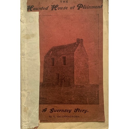 127 - The Haunted House at Pleinmont, A Guernsey Story by E.Gallienne Robin, 1907, a/f front cover damaged... 