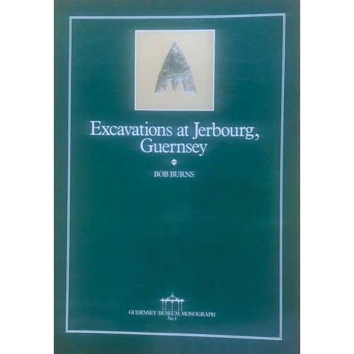 136 - Excavations at Jerbourg, Guernsey by Bob Burns, published 1988.