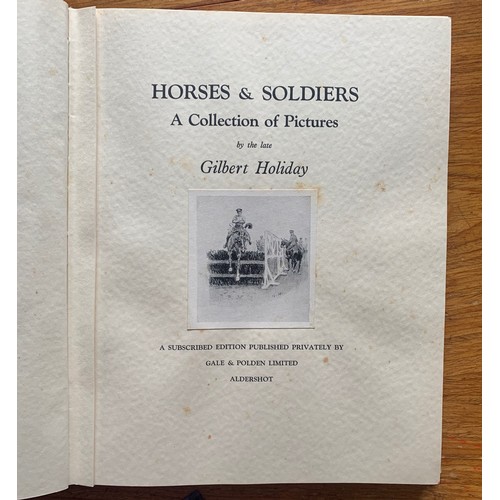 145 - Horses and Soldiers, A collection of pictures, by Gilbert Holiday, Subscribers Edition, with 79 colo... 