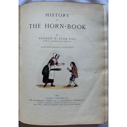 250 - History of the Horn Book by Andrew W.Tuer F.S.A. 1897.