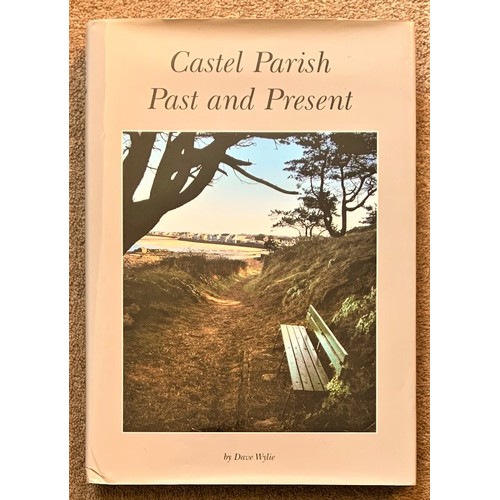 302 - Guernsey interest - Castel Parish Past and Present, by Dave Wylie, hardback with dust jacket.