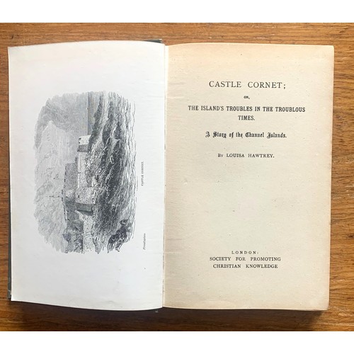 196 - Castle Cornet, or The Island's Troubles in the Troublous Times, by Louise Hawtrey illustrated.