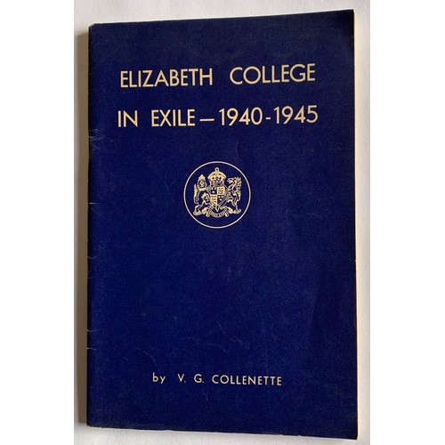 154 - Elizabeth College in Exile 1940-45, by V.G. Collenette. * An account of the schoolboys from Elizabet... 