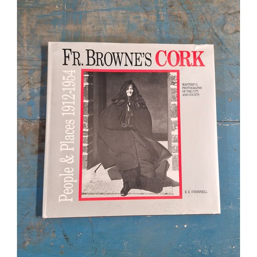 21 - Fr. Browne's Cork People and Places. Masterful photographs of the city and county. E. E O'Donnell. 1... 