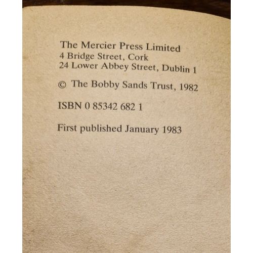 304 - One Day in My Life 
BOBBY SANDS 
INTRODUCTION by SEAN MacBRIDE,  
THE MERCIER PRESS DUBLIN and CORK ... 