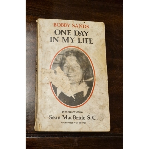 304 - One Day in My Life 
BOBBY SANDS 
INTRODUCTION by SEAN MacBRIDE,  
THE MERCIER PRESS DUBLIN and CORK ... 